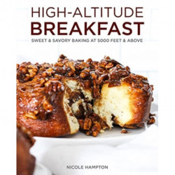 High-Altitude Breakfast: Sweet & Savory Baking at 5000 Feet and Above