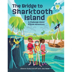 The Bridge to Sharktooth Island: A Challenge Island STEAM Adventure