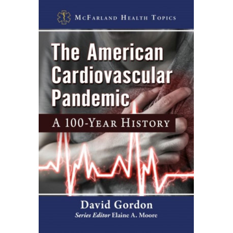 The American Cardiovascular Pandemic: A 100-Year History