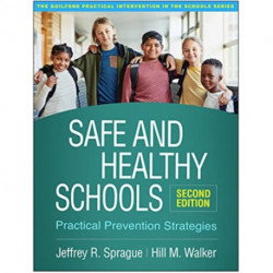 Safe and Healthy Schools, Second Edition: Practical Prevention Strategies