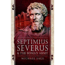 Septimius Severus and the Roman Army