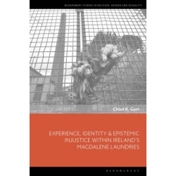 Experience, Identity & Epistemic Injustice within Ireland’s Magdalene Laundries