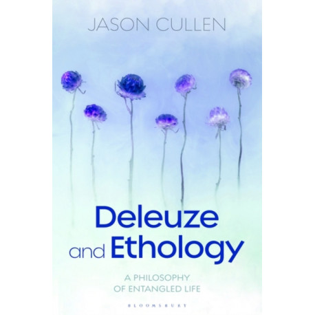 Deleuze and Ethology: A Philosophy of Entangled Life