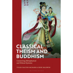 Classical Theism and Buddhism: Connecting Metaphysical and Ethical Systems