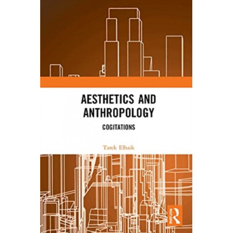 Aesthetics and Anthropology: Cogitations