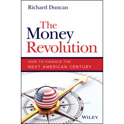 The Money Revolution: How to Finance the Next American Century