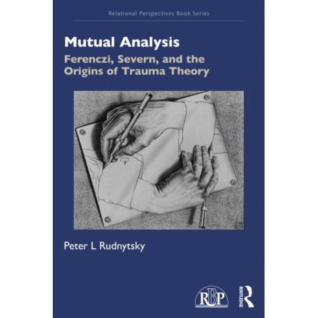 Mutual Analysis: Ferenczi, Severn, and the Origins of Trauma Theory