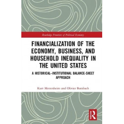 Financialization of the Economy, Business, and Household Inequality in the United States: A Historical–Institutional Balance-Sheet Approach