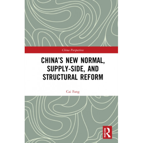 China’s New Normal, Supply-side, and Structural Reform