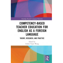 Competency-Based Teacher Education for English as a Foreign Language: Theory, Research, and Practice