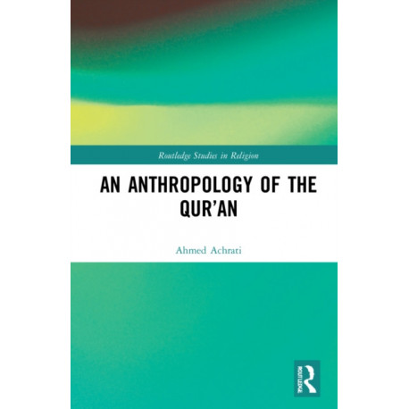 An Anthropology of the Qur’an