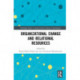 Organizational Change and Relational Resources