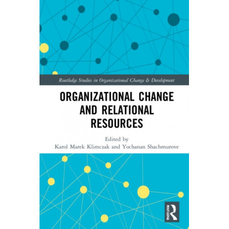 Organizational Change and Relational Resources