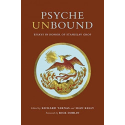 Psyche Unbound: Essays in Honor of Stanislav Grof