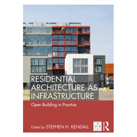 Residential Architecture as Infrastructure: Open Building in Practice