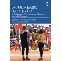 Museum-based Art Therapy: A Collaborative Effort with Access, Education, and Public Programs