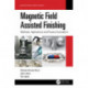 Magnetic Field Assisted Finishing: Methods, Applications and Process Automation