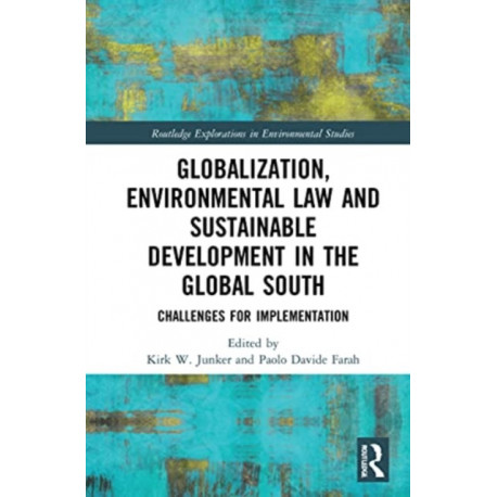 Globalization, Environmental Law, and Sustainable Development in the Global South: Challenges for Implementation