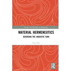 Material Hermeneutics: Reversing the Linguistic Turn