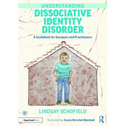 Understanding Dissociative Identity Disorder: A Guidebook for Survivors and Practitioners