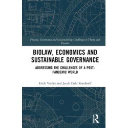 Biolaw, Economics and Sustainable Governance: Addressing the Challenges of a Post-Pandemic World