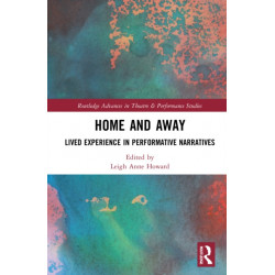 Home and Away: Lived Experience in Performative Narratives