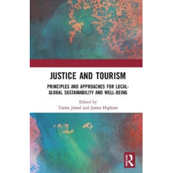 Justice and Tourism: Principles and Approaches for Local-Global Sustainability and Well-Being