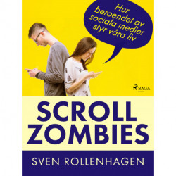 Scrollzombies: hur beroendet av sociala medier styr våra liv