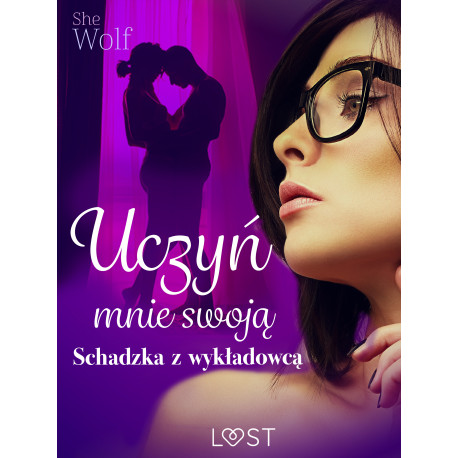 Uczyń mnie swoją – schadzka z wykładowcą