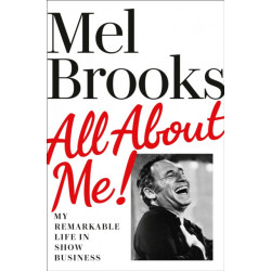 All About Me!: My Remarkable Life in Show Business