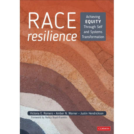 Race Resilience: Achieving Equity Through Self and Systems Transformation