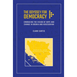 The Odyssey for Democracy: Embracing the Vision of Hope and Change in Bosnia and Herzegovina