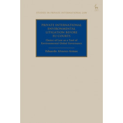Private International Environmental Litigation before EU Courts: Choice of Law as a Tool of Environmental Global Governance