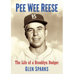 Pee Wee Reese: The Life of a Brooklyn Dodger