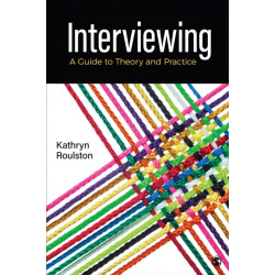 Interviewing: A Guide to Theory and Practice