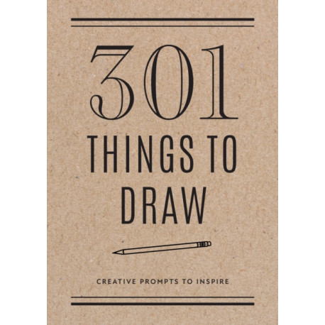 301 Things to Draw - Second Edition: Creative Prompts to Inspire
