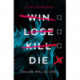 Win Lose Kill Die
