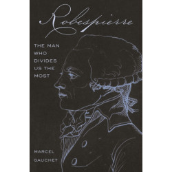 Robespierre: The Man Who Divides Us the Most