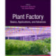 Plant Factory Basics, Applications and Advances