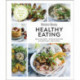 Australian Women's Weekly Healthy Eating: Balanced, Nourishing Everyday Recipes