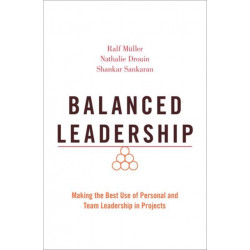 Balanced Leadership: Making the Best Use of Personal and Team Leadership in Projects