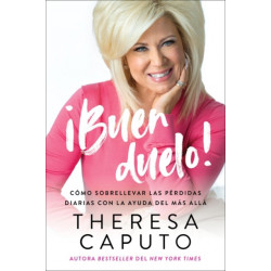 Good Mourning \ ¡Buen Duelo!: Como Sobrellevar Las Perdidas Diarias Con La Ayuda del Mas Alla