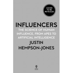 The Influence: Understand it, Use it, Resist it