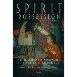 Spirit Possession: Multidisciplinary Approaches to a Worldwide Phenomenon