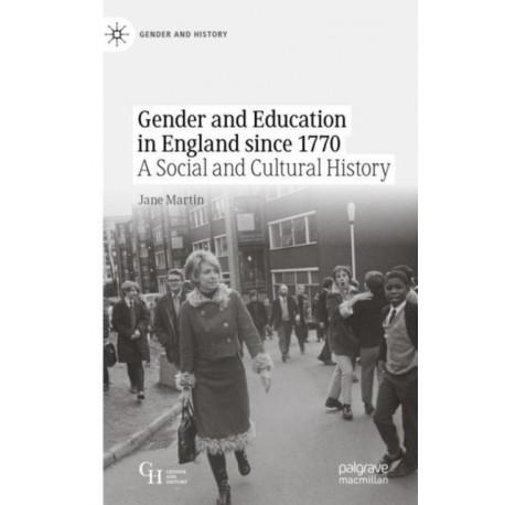 Gender and Education in England since 1770: A Social and Cultural History