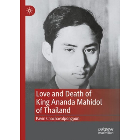 Love and Death of King Ananda Mahidol of Thailand