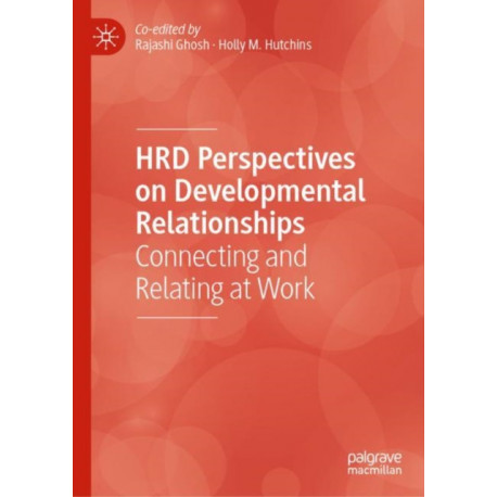 HRD Perspectives on Developmental Relationships: Connecting and Relating at Work