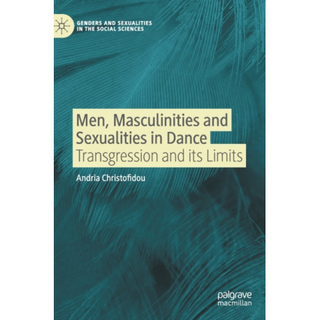 Men, Masculinities and Sexualities in Dance: Transgression and its Limits