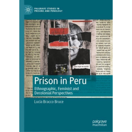 Prison in Peru: Ethnographic, Feminist and Decolonial Perspectives