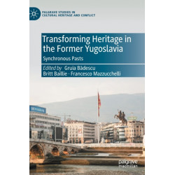 Transforming Heritage in the Former Yugoslavia: Synchronous Pasts
